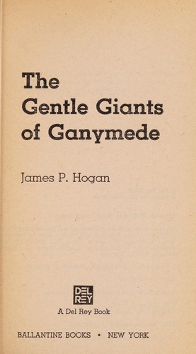 James P. Hogan: The Gentle Giants of Ganymede (Paperback, 1980, Del Rey)