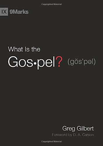 D. A. Carson, Greg Gilbert: What Is the Gospel? (9Marks) (2010)