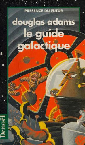 دوغلاس آدمز, Douglas Adams (DUPLICATE): Le guide galactique (Paperback, French language, 1997, Denoël)