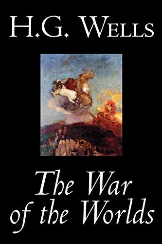 H. G. Wells: The War of the Worlds by H. G. Wells, Science Fiction, Classics (2004)