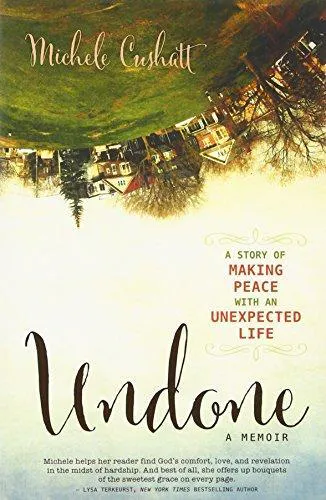 Michele Cushatt: Undone