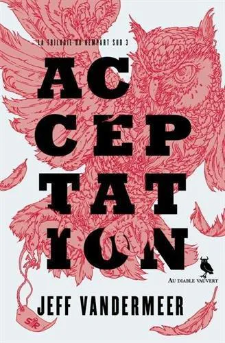 Jeff VanderMeer: La trilogie du rempart sud, Tome 3 : Acceptation (French language, 2018, Au Diable Vauvert)