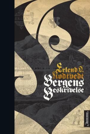 Erlend O. Nødtvedt: Bergens beskrivelse (Hardcover, Norwegian language, 2011, Aschehoug)