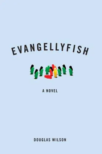 Douglas Wilson: Evangellyfish (2012)