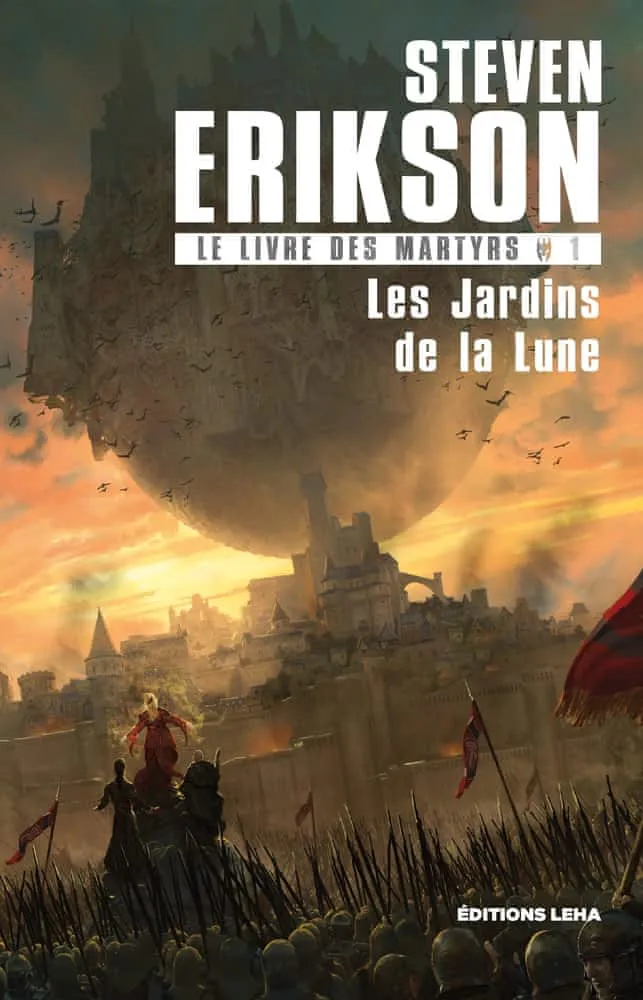 Steven Erikson: Les Jardins de la Lune (French language, 2018, Éditions Leha)