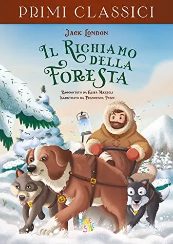 Jack London: RICHIAMO DELLA FORESTA, IL (Italian language)