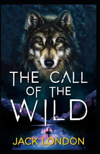 Jack London: The Call of the Wild: A Jack London Reader's Classics Original Edition (2022, Independently Published book edition)