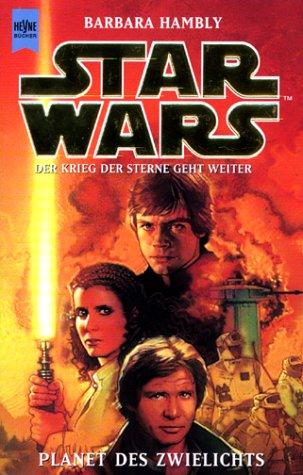 Barbara Hambly: Star Wars. Planet des Zwielichts. Der Krieg der Sterne geht weiter. (Paperback, German language, 2001, Heyne)