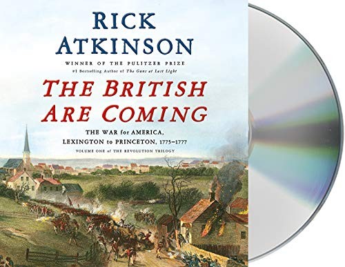 Rick Atkinson, George Newbern: The British Are Coming (AudiobookFormat, Macmillan Audio)