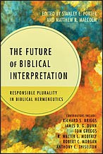 Stanley E. Porter, Matthew R. Malcolm: The future of biblical interpretation (Paperback, 2013, IVP Academic, InterVarsity Press)