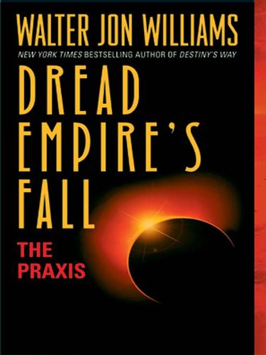 Walter Jon Williams: The Praxis (2005, HarperCollins)