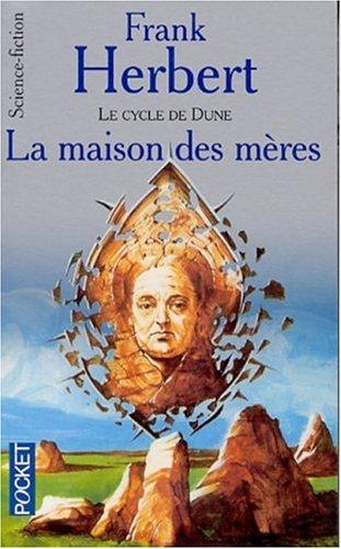 Frank Herbert: La Maison des mères (Paperback, French language, Pocket)