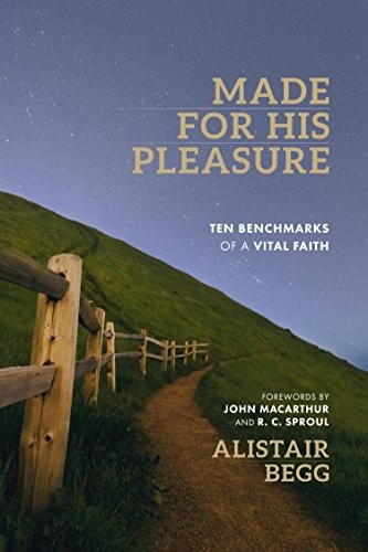 Alistair Begg: Made for His Pleasure (Paperback, Moody Publishers)