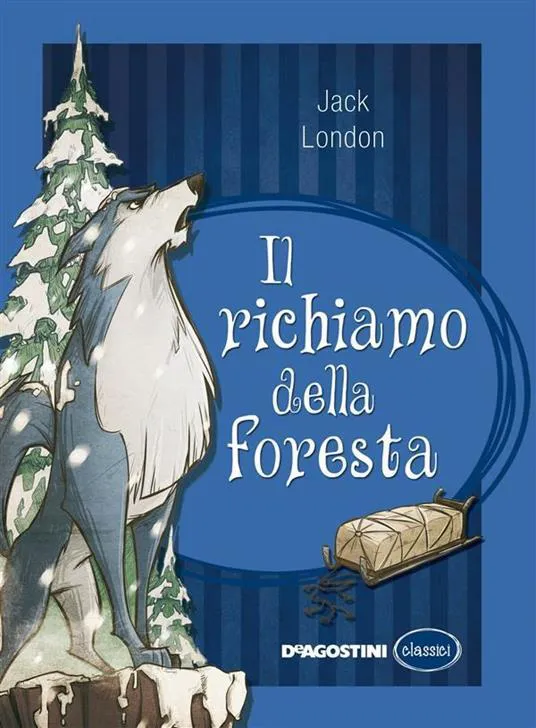 Jack London: Il richiamo della foresta (Italian language, 2013, De Agostini Editore)