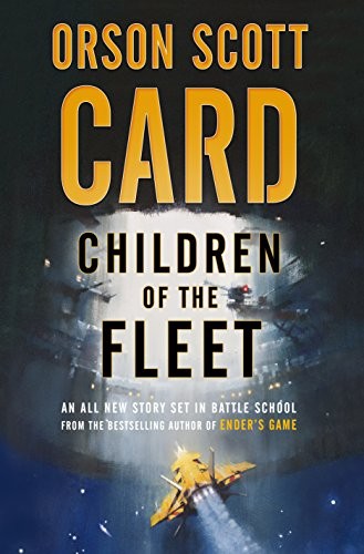 Orson Scott Card: Children of the Fleet (2017, Doherty Associates, LLC, Tom, Macmillan USA)