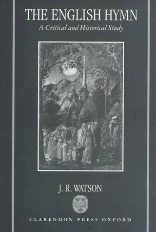 James R. Watson: The English hymn (1997, Clarendon Press, Oxford University Press)