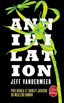 Jeff VanderMeer: Annihilation (Paperback, French language, 2017, Le Livre de Poche)