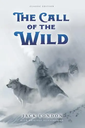 Jack London: The Call of the Wild: by Jack London with Original Illustrations (2021, Independently Published book edition)