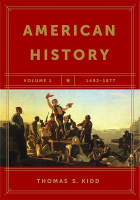 Thomas S. Kidd: American History, Volume 1 (2019, Lifeway Christian Resources)