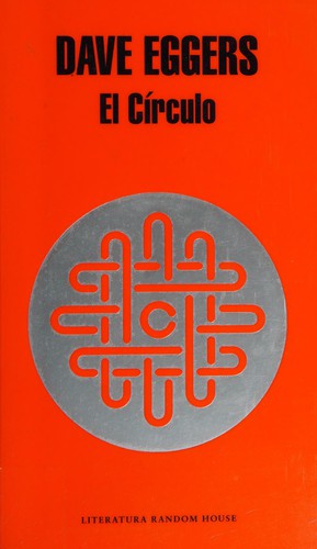 Dave Eggers, Dave Eggers: El circulo (Paperback, Spanish language, 2014, Random House)