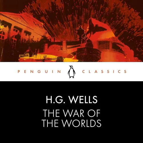 H. G. Wells: The War of the Worlds: Penguin Classics (2019, Penguin Classics)