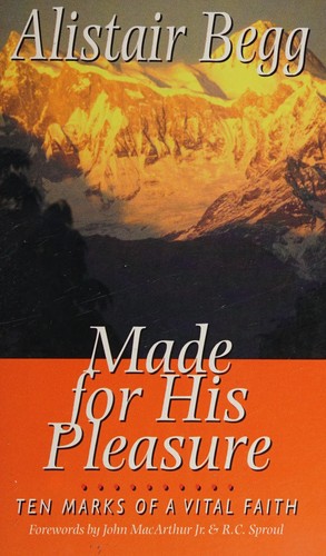Alistair Begg: Made for His Pleasure (Paperback, 1999, Alpha (Paternoster))