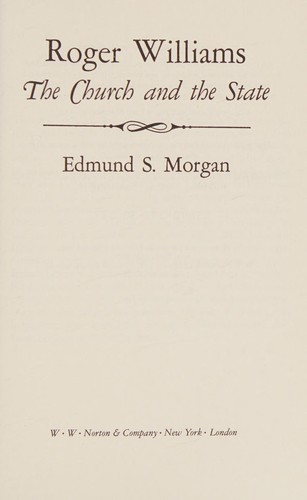 Edmund Sears Morgan: Roger Williams (2007, W.W. Norton)