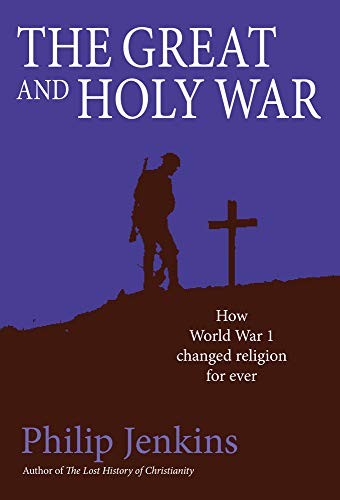 Phillip Jenkins: The Great and Holy War (Hardcover, Lion Books)