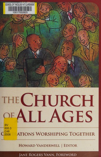 Howard Vanderwell: The church of all ages (2007, Alban Institute)