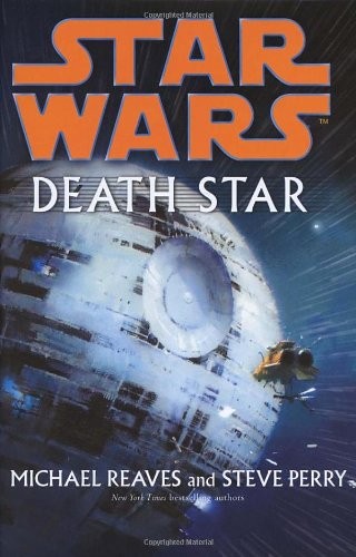 Reaves, Michael and Perry, Steve: Death Star (Hardcover, 2007, Ballantine)