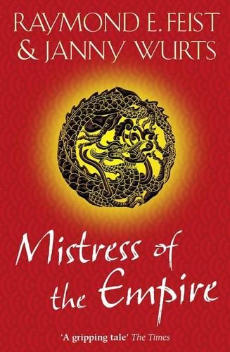 Raymond E. Feist, Janny Wurts: Mistress of the Empire (EBook, 2012, HarperCollins Publishers)