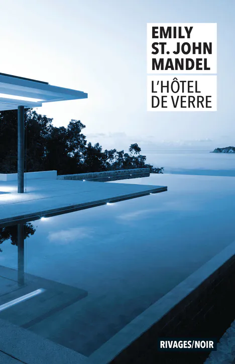 Emily St. John Mandel: L'hôtel de verre (French language, 2023, Payot & Rivages)