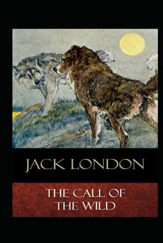 Jack London: The Call of the Wild:(Annotated Edition) (2021, Independently Published book edition)