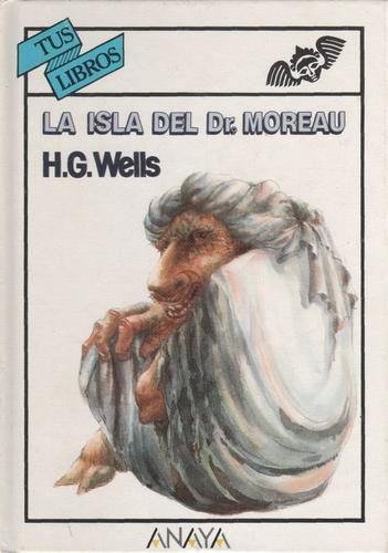 Michael Page, Ricardo Abraham, Yasmira Cedeno, Dr. John L. Flynn, Judit Lligonya Tenas, H. G. Wells, Wayne Kyle Spitzer: La isla del Dr. Moreau (Hardcover, Spanish language, 1990, Anaya)