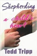 Tedd Tripp: Shepherding a Child's Heart (1995)