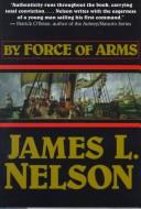 James L. Nelson: By force of arms (1999, G.K. Hall)