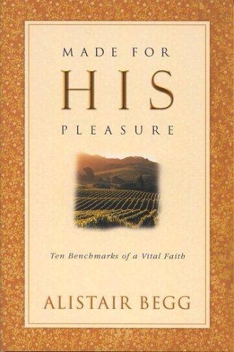 Alistair Begg: Made For His Pleasure (Paperback, Moody Publishers)