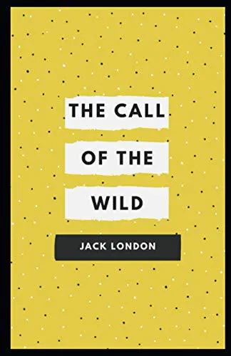 Jack London: The Call of the Wild illustrated (2020, Independently Published book edition)