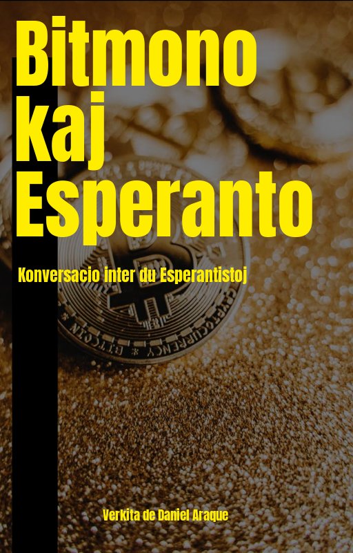 Daniel Araque Acosta: Bitcoin kaj Esperanto (Paperback, Esperanto language, 2023)