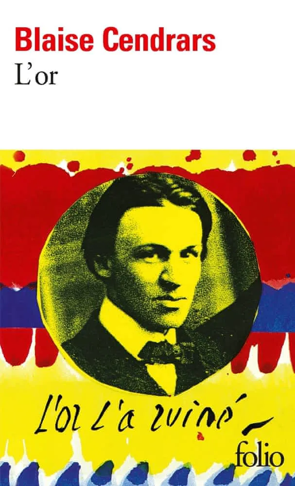 Blaise Cendrars: L'Or. La fantastique histoire du général Johann August Suter (French language, 1973, Éditions Gallimard)