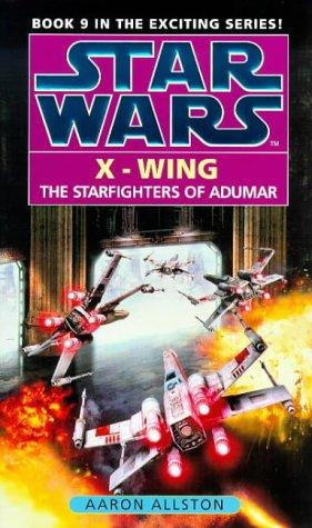 Aaron Allston: Starfighters of Adumar (Star Wars X-Wing) (Paperback, 1999, Bantam)