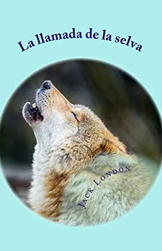 Jack London: La llamada de la selva (Hoc Pueritia) (Spanish Edition) (Spanish language, 2018, Kindle Direct Publishing)