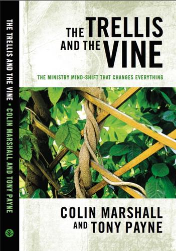 Colin Marshall, Tony Payne: The Trellis and the Vine (Hardcover, 2009, Matthias Media)