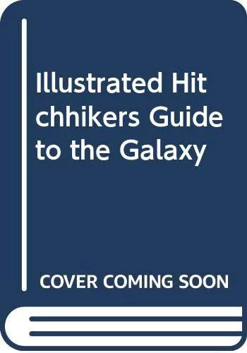 Douglas Adams (DUPLICATE): The Illustrated Hitch-hiker's Guide to the Galaxy (Hardcover, 1995, Random House Value Publishing)