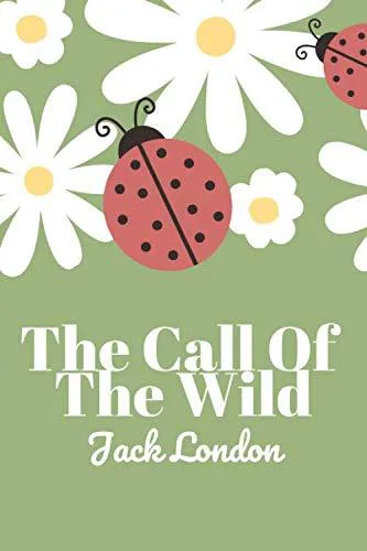 Jack London: The Call Of The Wild: (2020, Independently Published book edition)