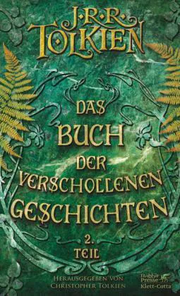 J. R. R. Tolkien, Christopher Tolkien: Das Buch der verschollenen Geschichten (German language, 2011, Klett-Cotta Verlag)
