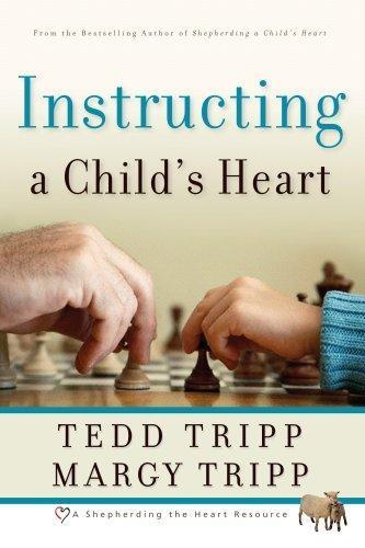 Tedd & Margy Tripp: Instructing a Child's Heart (2008)
