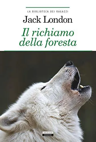 Jack London: Il richiamo della foresta. Ediz. integrale. Con Segnalibro (Italian language)