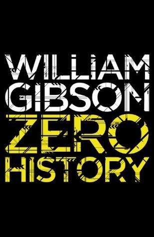 William F. Gibson: Zero History (2010, Penguin Books, Limited)