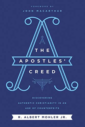 R. Albert Mohler  Jr.: The Apostles' Creed (Hardcover, Thomas Nelson)